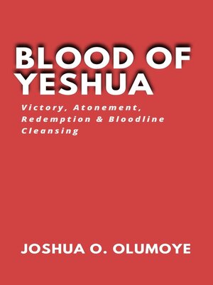 cover image of Blood of Yeshua (Victory, Atonement, Redemption & Bloodline Cleansing)